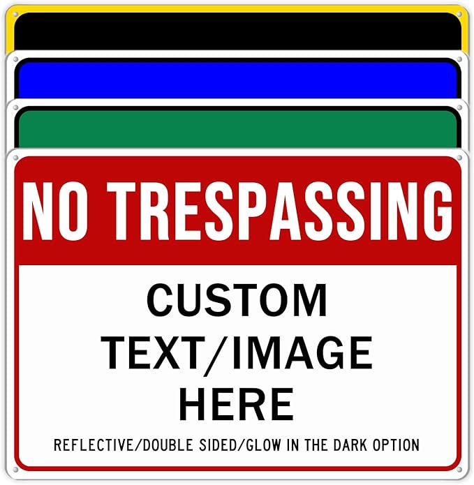 Custom No Trespassing Sign, Glow in the Dark/Reflective Option, 14''x10'' Personalized Aluminum Warning Signs, Customize for Business, Yard, Garden, School, Indoor/Outdoor Use