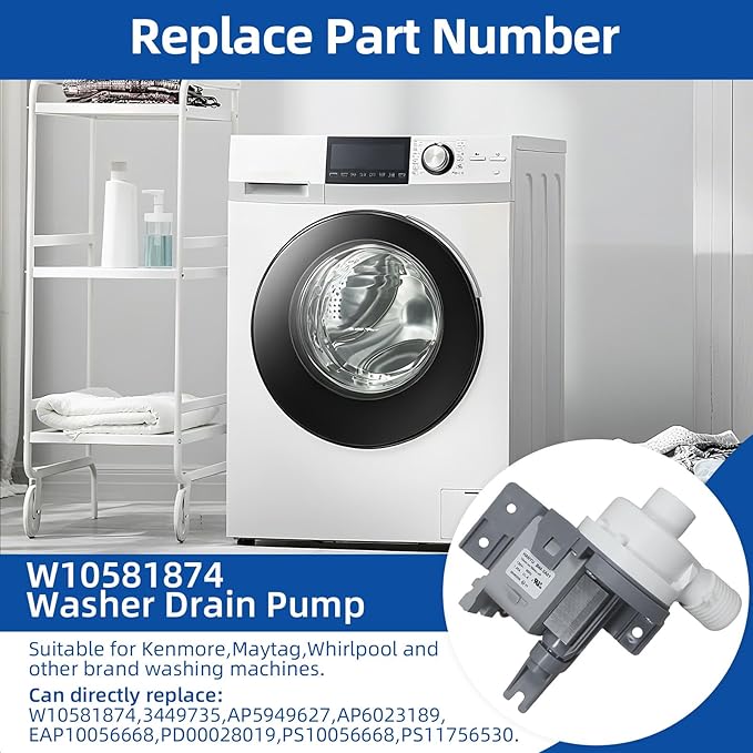 W10581874 Washing Machine Drain Pump Compatible with Maytag Kenmore Whirlpool Washing Machine Brand Can Directly Replace W10581874, 3449735, AP5949627, AP6023189, EAP10056668. 120V 60Hz 1.25A