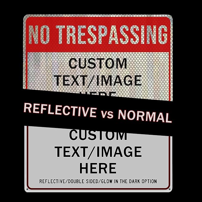 Custom No Trespassing Sign, Glow in the Dark/Reflective Option, 22''x16'' Personalized Large Aluminum Warning Signs, Customize for Business, Yard, Garden, School, Indoor/Outdoor Use