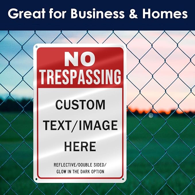 Custom No Trespassing Sign, Glow in the Dark/Reflective Option, 22''x16'' Personalized Large Aluminum Warning Signs, Customize for Business, Yard, Garden, School, Driveway, Outdoor