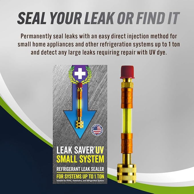 Leak Saver Direct Inject Small System with UV Dye - Refrigerant Leak Sealer - Detects Large Leaks - Ideal for Most Small Home Appliances and HVAC Systems up to 1 Ton - Proudly Made in The USA