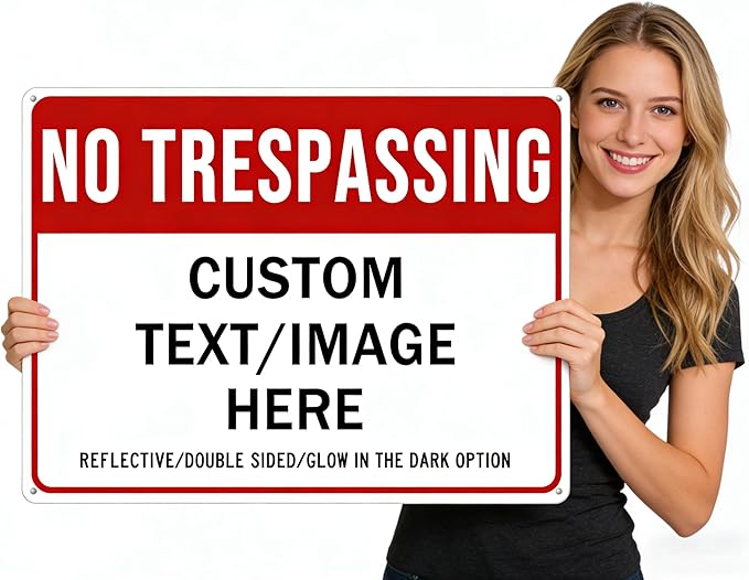Custom No Trespassing Sign, Glow in the Dark/Reflective Option, 22''x16'' Personalized Large Aluminum Warning Signs, Customize for Business, Yard, Garden, School, Indoor/Outdoor Use