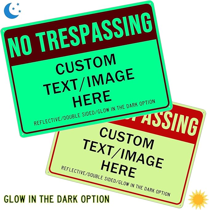 Custom No Trespassing Sign, Glow in the Dark/Reflective Option, 20''x15'' Personalized Large Aluminum Warning Signs, Customize for Business, Yard, Garden, School, Indoor/Outdoor Use