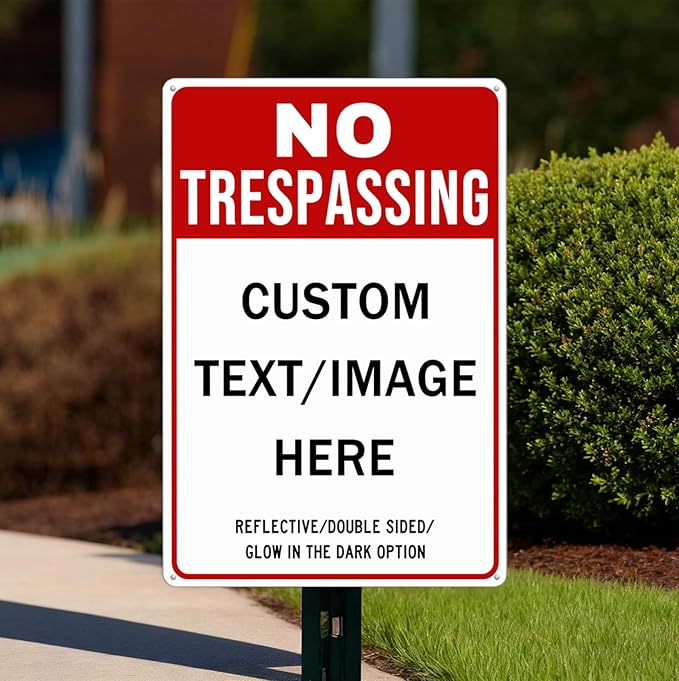 Custom No Trespassing Sign, Glow in the Dark/Reflective Option, 18''x14'' Personalized Large Aluminum Warning Signs, Customize for Business, Yard, Garden, School, Driveway, Outdoor