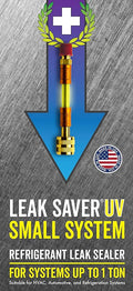 Leak Saver Direct Inject Small System with UV Dye - Refrigerant Leak Sealer - Detects Large Leaks - Ideal for Most Small Home Appliances and HVAC Systems up to 1 Ton - Proudly Made in The USA